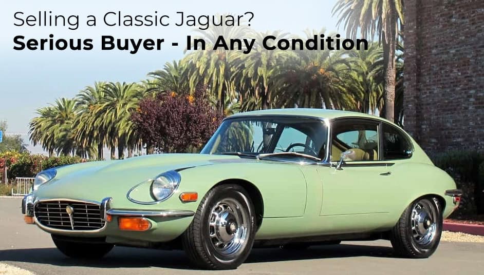 Selling a Classic Jaguar? Serious Buyer - In Any Condition